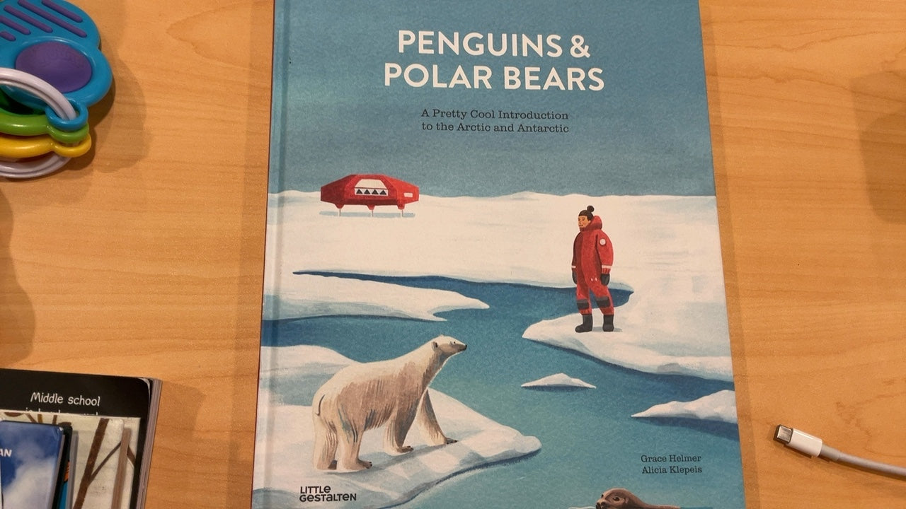 Penguins & Polar Bears: A Pretty Cool Introduction to the Artic and Antarctic